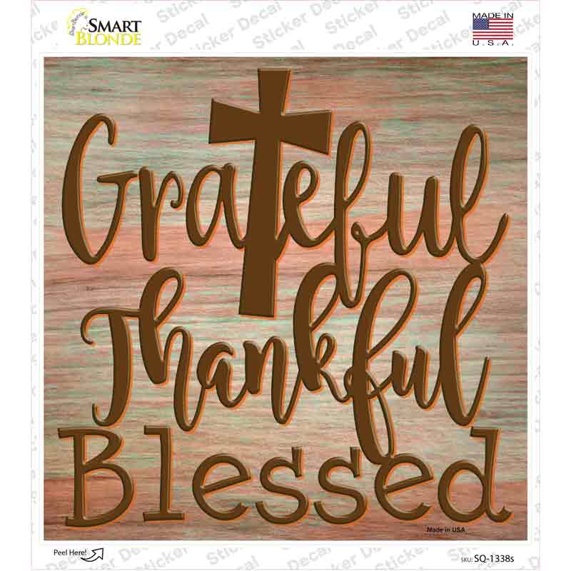 Grateful Thankful Blessed Novelty Square Sticker Decal