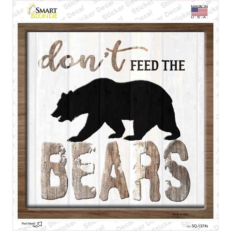 Dont Feed The Bears Novelty Square Sticker Decal