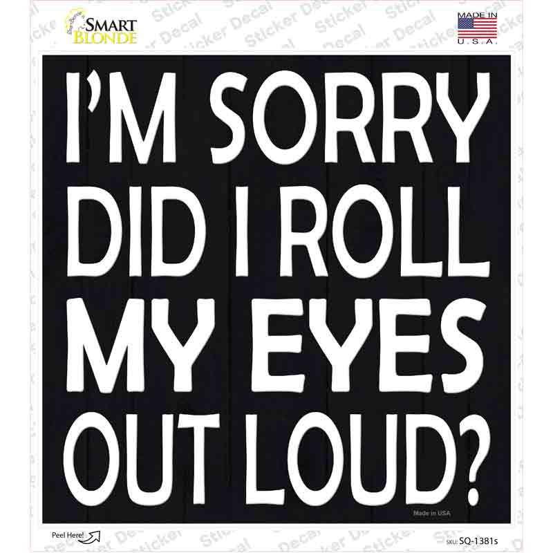 Eyes Roll Out Loud Novelty Square Sticker Decal