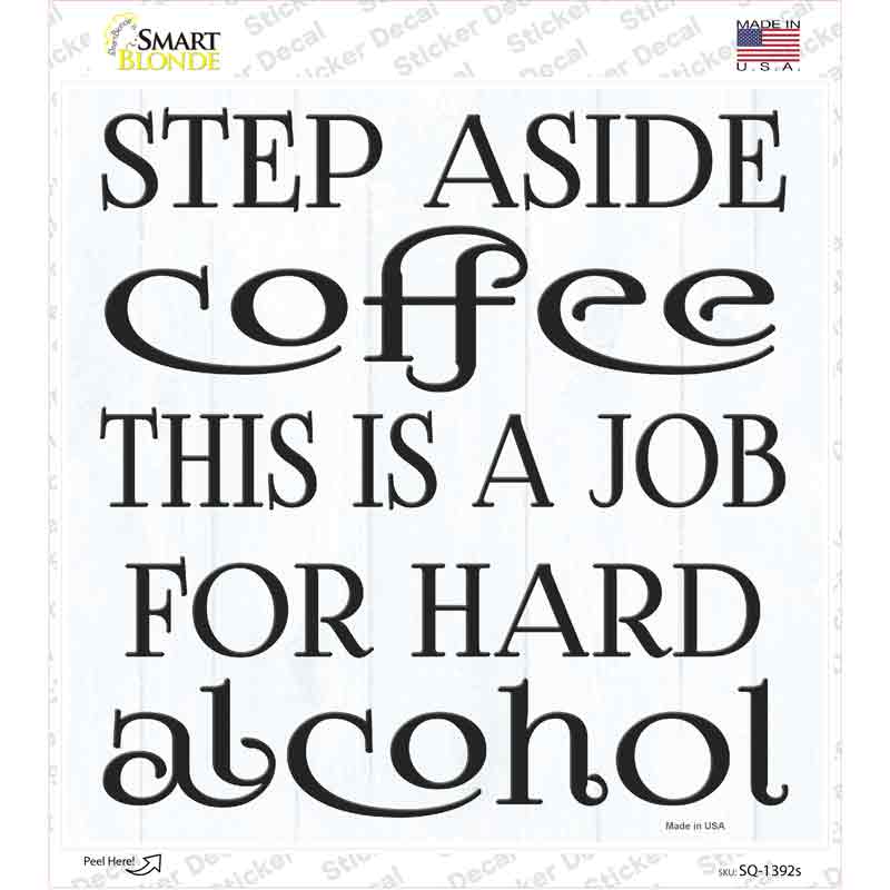 Step Aside Coffee Novelty Square Sticker Decal