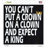 A Crown on a Clown Novelty Square Sticker Decal