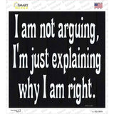 I Am Not Arguing Novelty Square Sticker Decal
