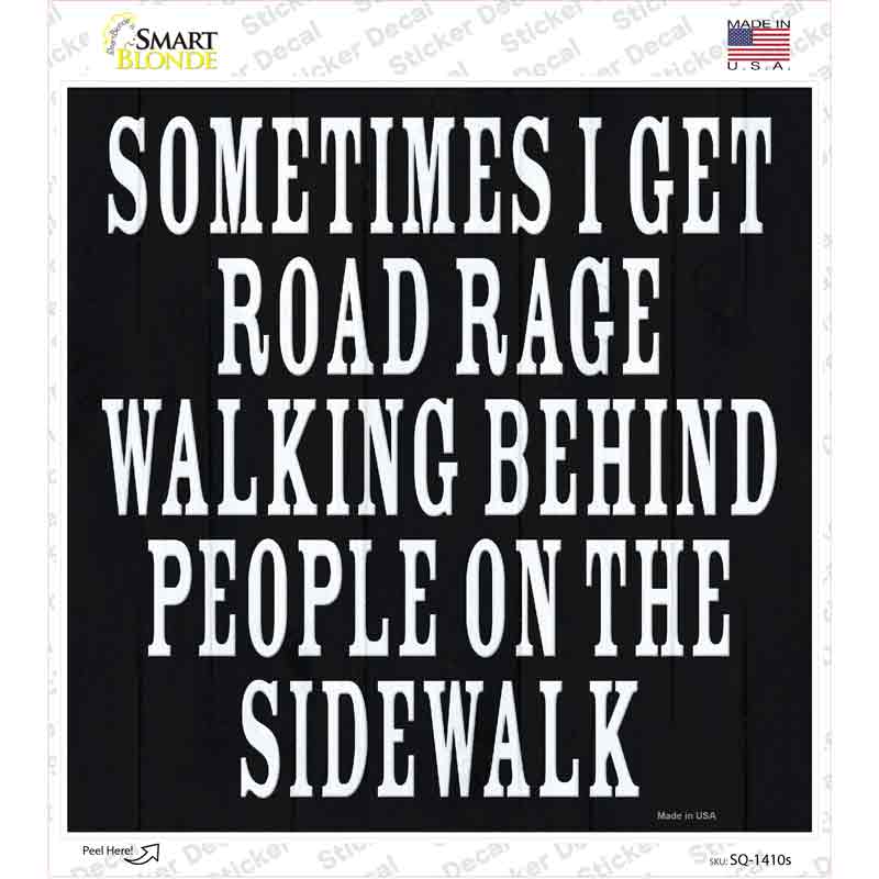 Sometimes I Get Road Rage Novelty Square Sticker Decal