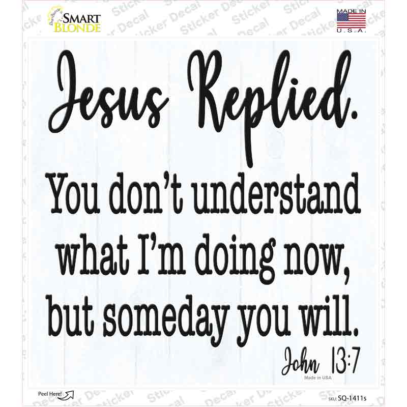 Jesus Replied Novelty Square Sticker Decal