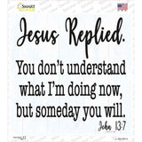 Jesus Replied Novelty Square Sticker Decal