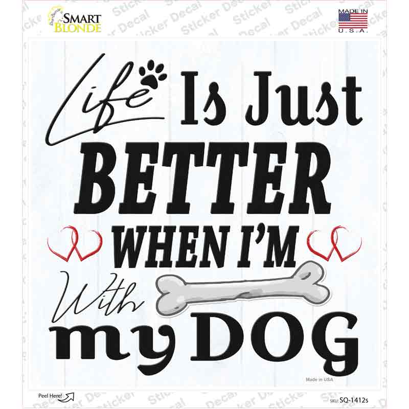 Life is Just Better Novelty Square Sticker Decal