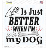 Life is Just Better Novelty Square Sticker Decal