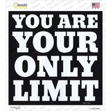 Your Only Limit Novelty Square Sticker Decal