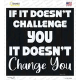 No Challenge No Change Novelty Square Sticker Decal