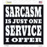 I Offer Sarcasm Service Novelty Square Sticker Decal