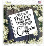 Love You More Than Coffee Notebook Novelty Square Sticker Decal