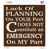 Lack Of Planning Novelty Square Sticker Decal