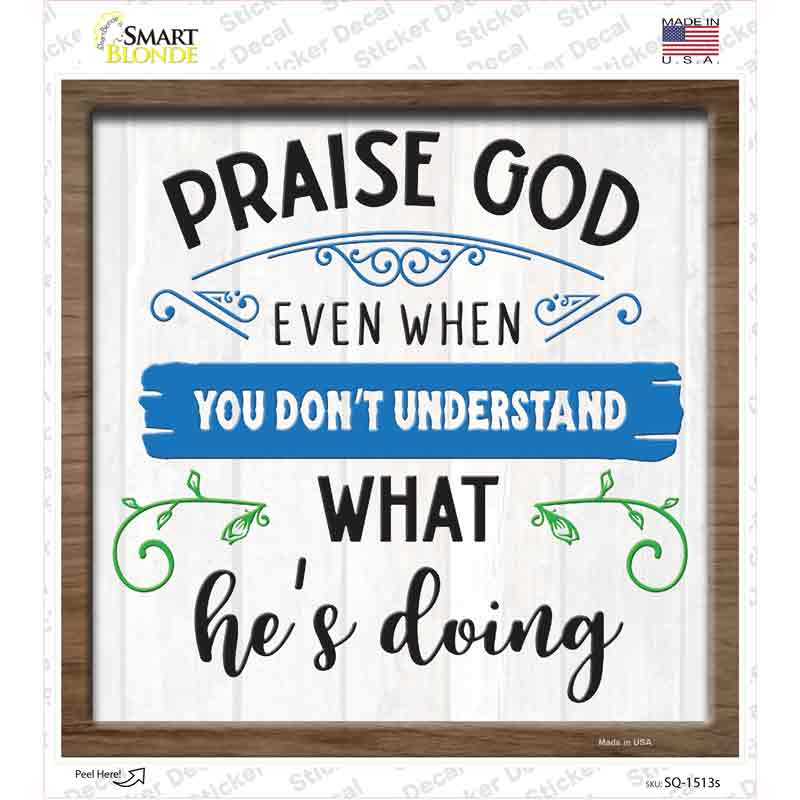 Praise God Novelty Square Sticker Decal