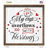 Cup Overflows With Blessings Novelty Square Sticker Decal