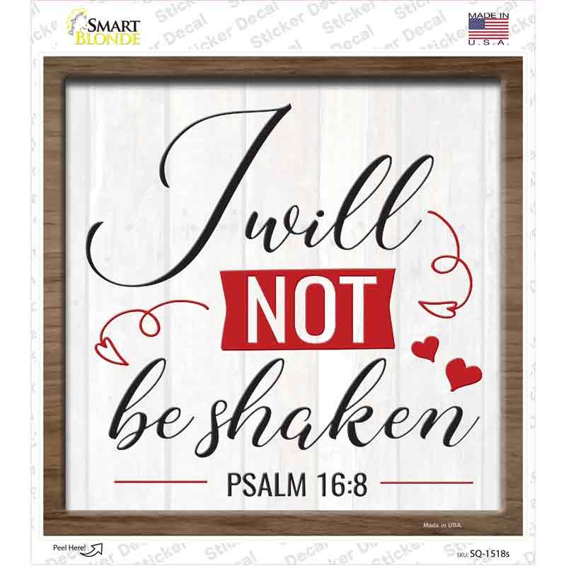 I Will Not Be Shaken Novelty Square Sticker Decal