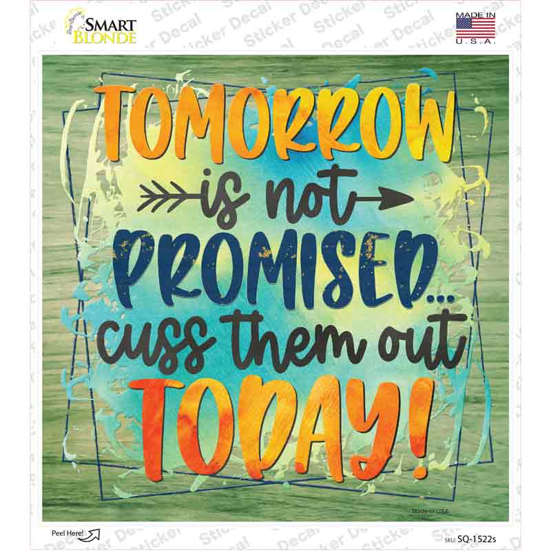 Tomorrow Is Not Promised Novelty Square Sticker Decal