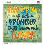 Tomorrow Is Not Promised Novelty Square Sticker Decal