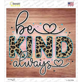 Be Kind Always Novelty Square Sticker Decal