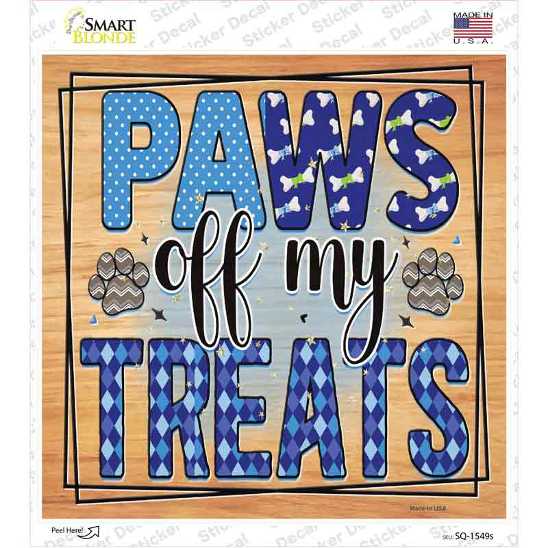 Paws Off My Treats Novelty Square Sticker Decal