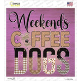 Weekends Coffee Dogs Novelty Square Sticker Decal