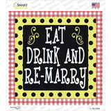 Eat Drink Remarry Novelty Square Sticker Decal