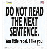 Do Not Read The Next Sentence Novelty Square Sticker Decal