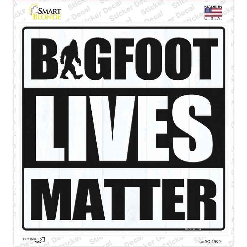 Bigfoot Lives Matter Novelty Square Sticker Decal