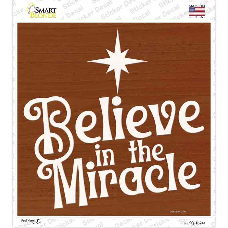 Believe in the Miracle Novelty Square Sticker Decal