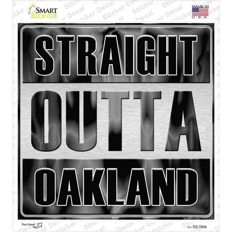 Straight Outta Oakland Novelty Square Sticker Decal