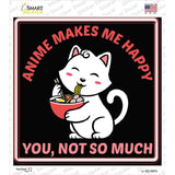 Anime Makes Me Happy Novelty Square Sticker Decal SQ-1657s