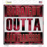 Straight Outta San Francisco Novelty Square Sticker Decal