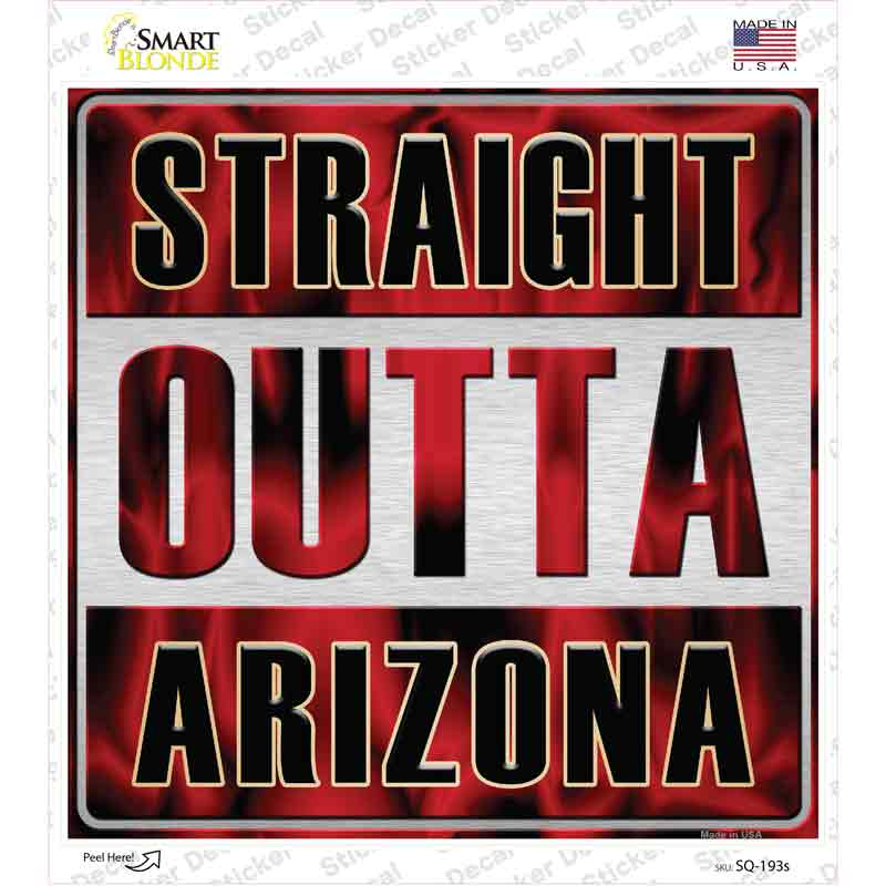 Straight Outta Arizona Novelty Square Sticker Decal