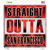 Straight Outta San Francisco City Novelty Square Sticker Decal