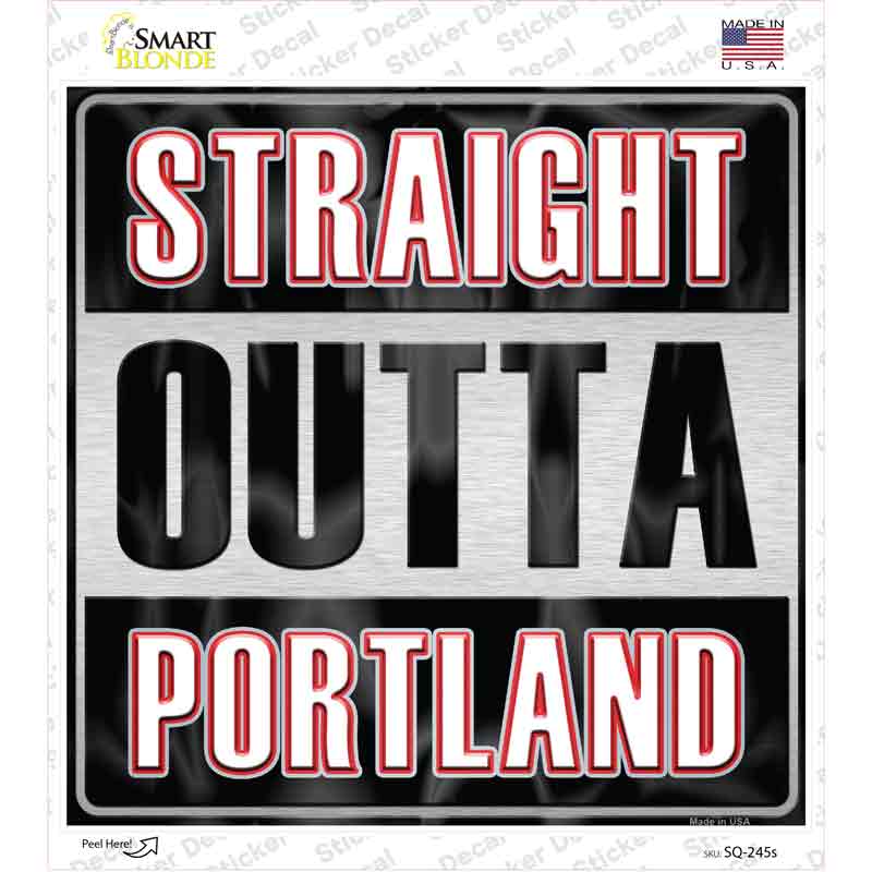 Straight Outta Portland Novelty Square Sticker Decal