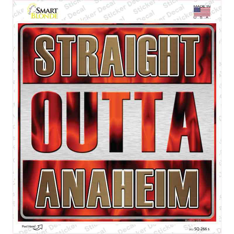 Straight Outta Anaheim Novelty Square Sticker Decal