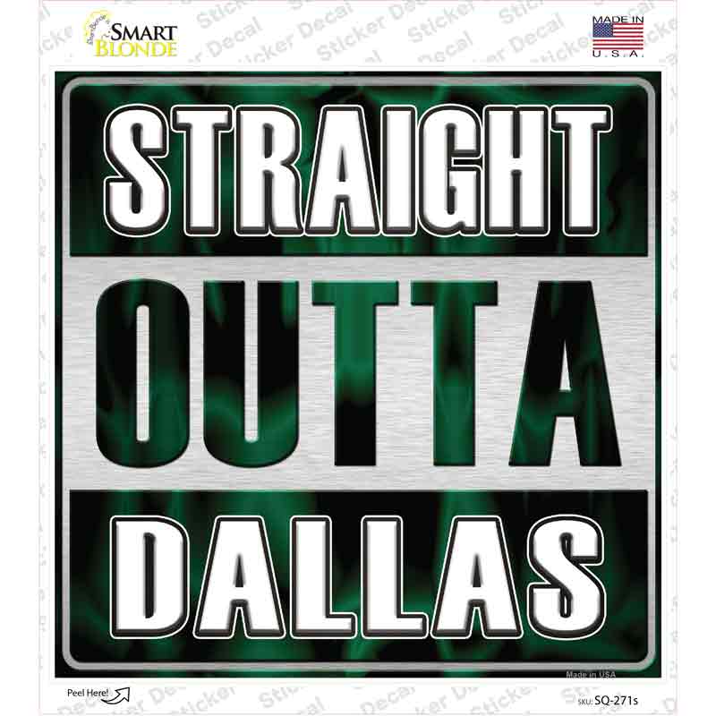 Straight Outta Dallas Novelty Square Sticker Decal