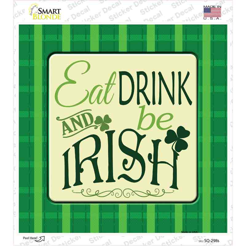 Be Irish Novelty Square Sticker Decal