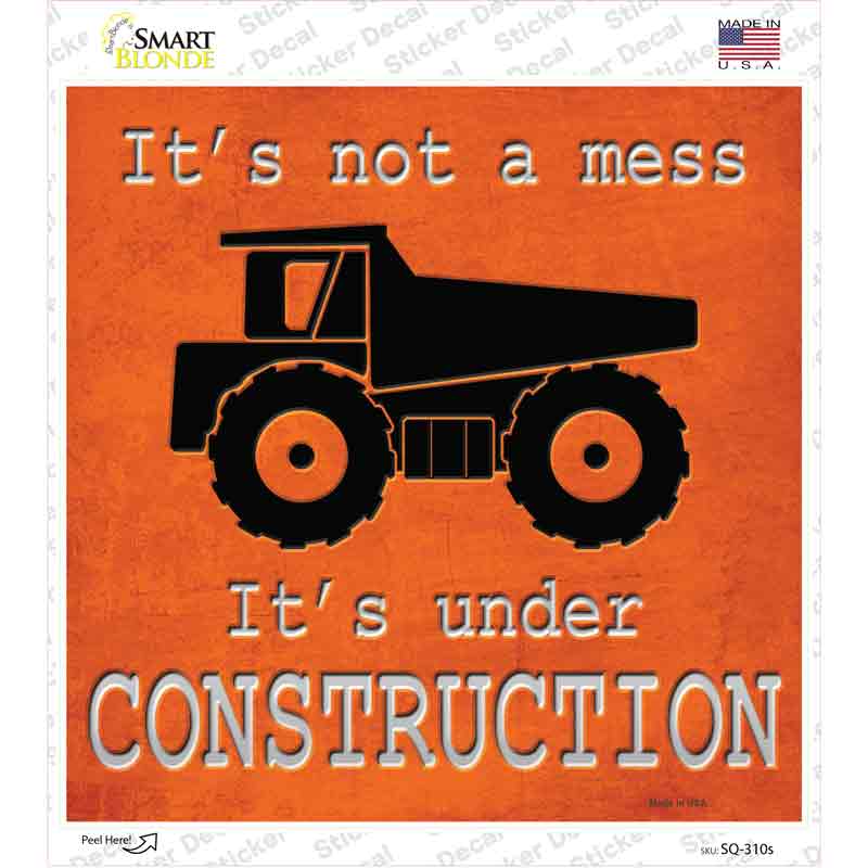 Its Not A Mess Its Under Construction Novelty Square Sticker Decal