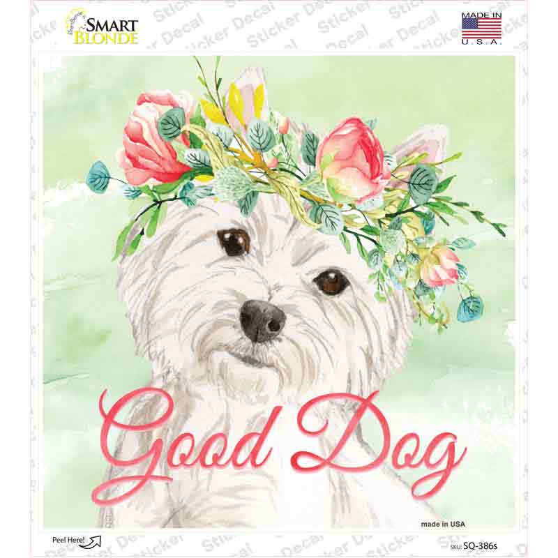 Westie Good Dog Novelty Square Sticker Decal
