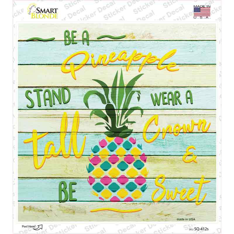 Be A Pineapple Novelty Square Sticker Decal