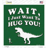 Just Want To Hug You Novelty Square Sticker Decal
