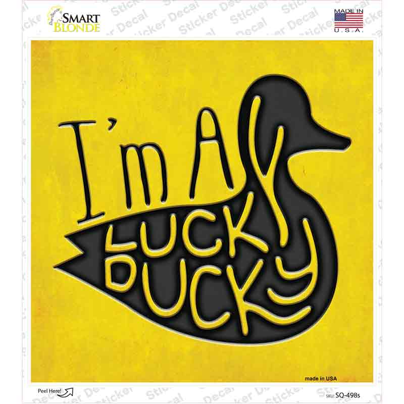 Im A Lucky Ducky Novelty Square Sticker Decal