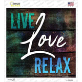 Live Love Relax Novelty Square Sticker Decal