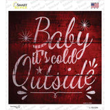 Baby Its Cold Outside Novelty Square Sticker Decal