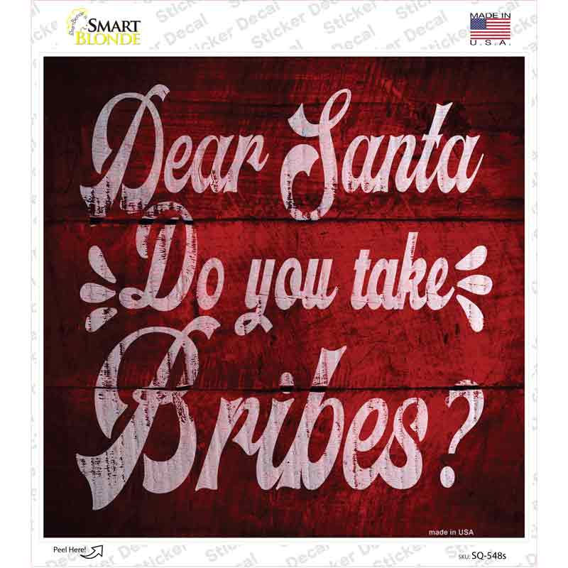 Do You Take Bribes Novelty Square Sticker Decal