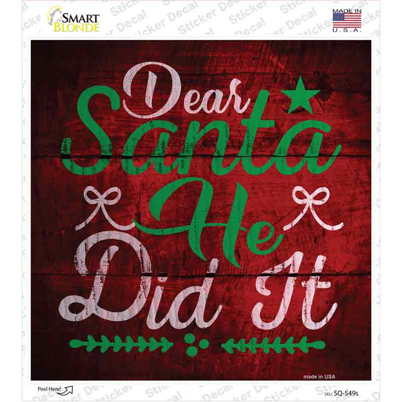 Santa He Did It Novelty Square Sticker Decal
