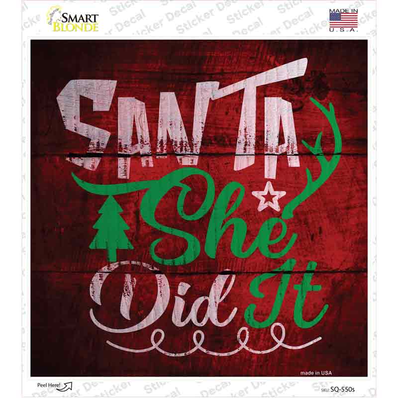 Santa She Did It Novelty Square Sticker Decal