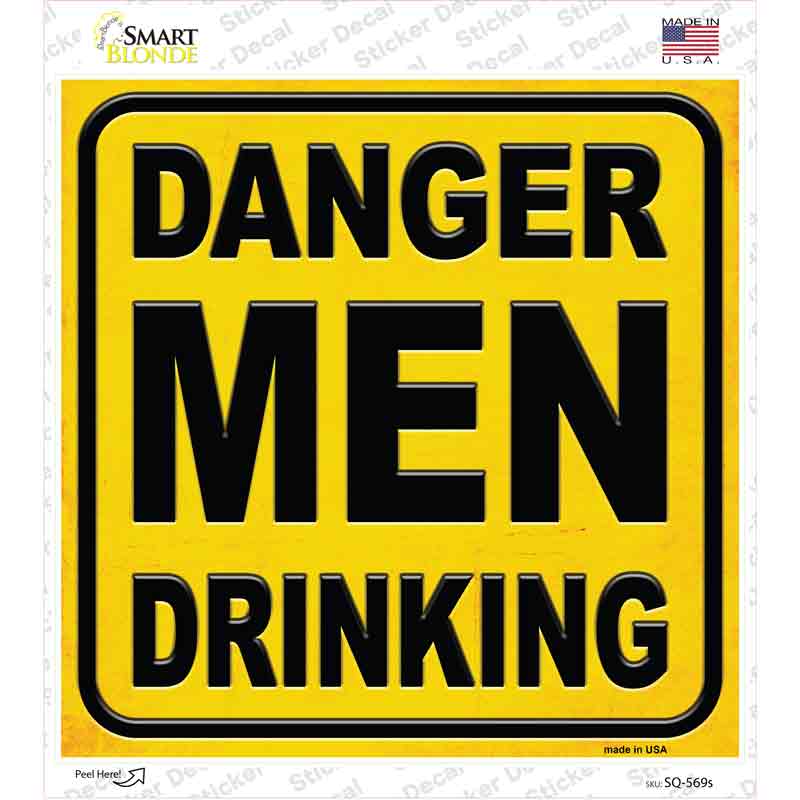 Danger Men Drinking Novelty Square Sticker Decal
