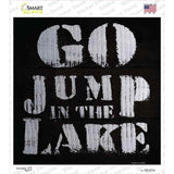 Go Jump in the Lake Novelty Square Sticker Decal