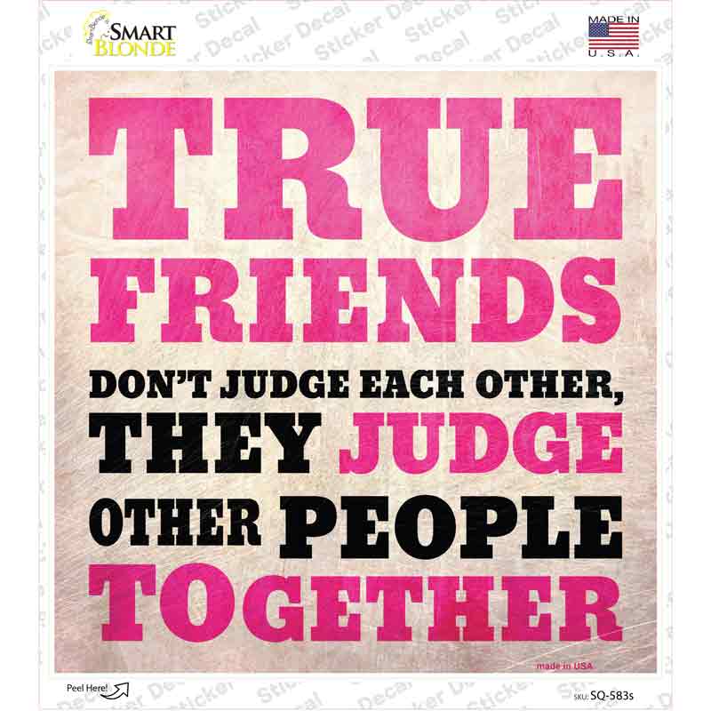 True Friends Novelty Square Sticker Decal